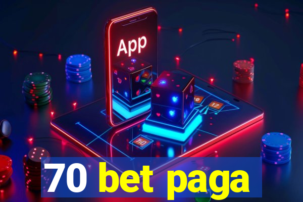 70 bet paga